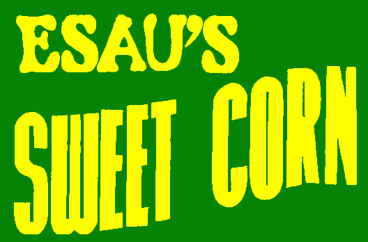 Esau's Sweet Corn
